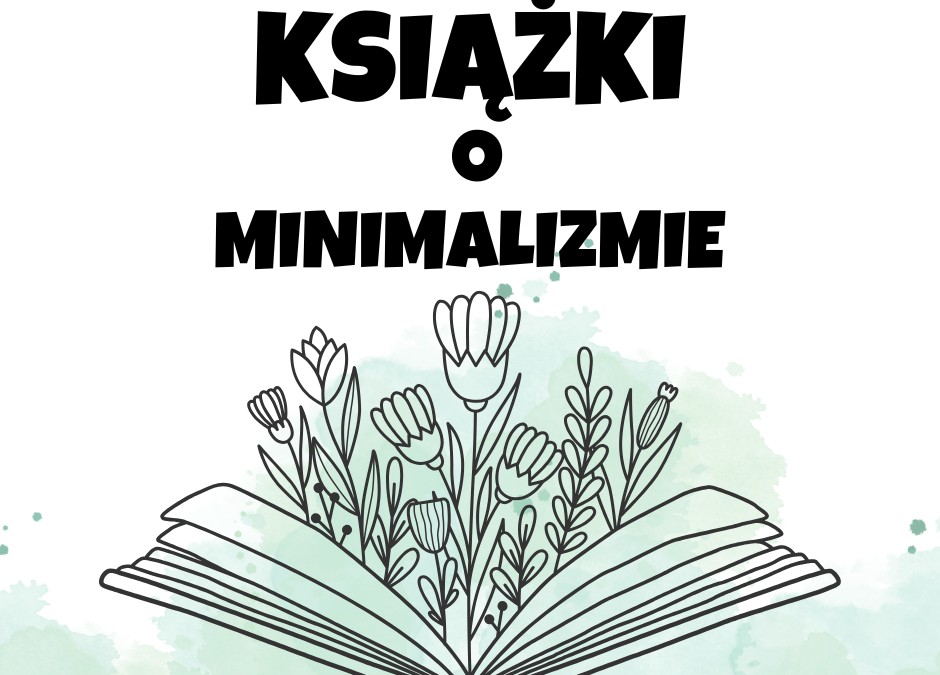 Książki o minimalizmie… od której zacząć?