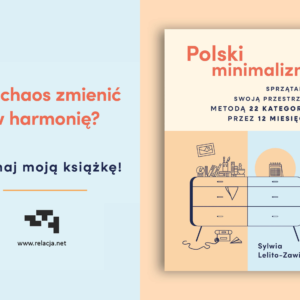 "Polski minimalizm. Sprzątamy swoją przestrzeń metodą 22 kategorie przez 12 miesięcy"